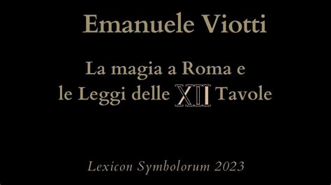 La Magia A Roma E Le Leggi Delle Xii Tavole Youtube