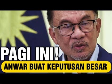 PAGI INI ANWAR TIBA² BUAT KEPUTUSAN BESAR WOW YouTube