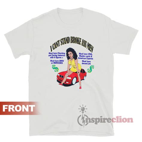 Paradise Nyc I Cant Stand Broke Ass Man T Shirt Inspireclion