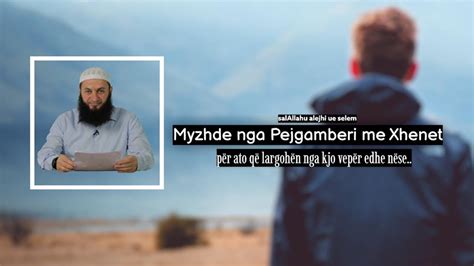 Myzhde me Xhenet nga Pejgamberi ﷺ për ata që largohen nga kjo vepër