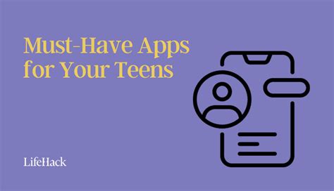 8 Must-Have Apps for Your Teens - LifeHack