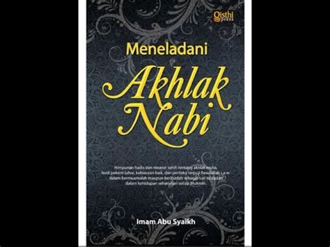 Meneladani Akhlak Nabi Terjemah Kitab Akhlaqun Nabi Wa Adabuhu