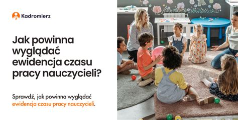 Jak Powinna Wygl Da Ewidencja Czasu Pracy Nauczycieli Kadromierz