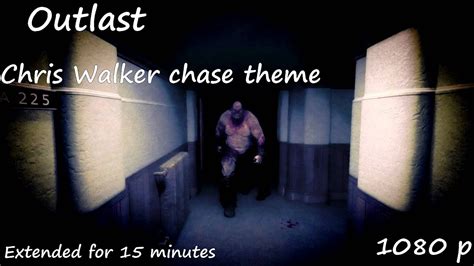 Outlast Chris Walker Chase Theme Extended For 15 Minutes Youtube