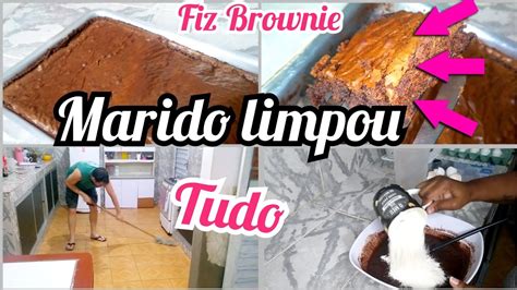 Marido Limpou Tudo Fiz Brownie Pela Primeira Vez Youtube