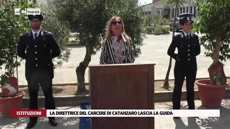 La Direttrice Del Carcere Di Catanzaro Lascia La Guida Video Lac News