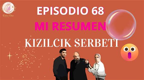 Kizilcik Serbeti Jarabe de arándanos 68 Temporada 3 Mi Resumen