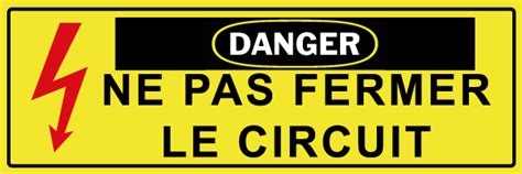 Danger ne pas fermer le circuit W666 étiquettes et panneaux de