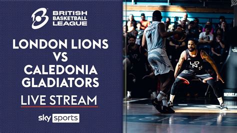 Live British Basketball League London Lions V Caledonia Gladiators