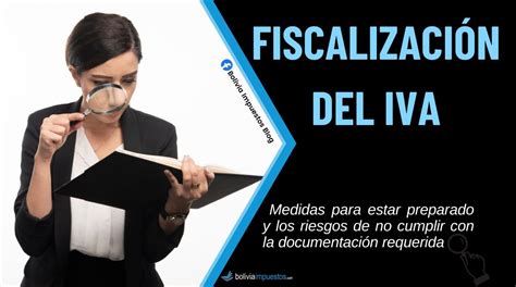 Fiscalización del IVA y consejos prácticos para afrontarla