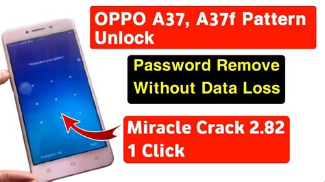 Oppo A F Pattern Unlock Without Data Loss Miracle Crack A