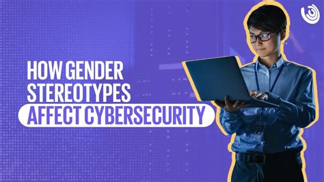 How Gender Stereotypes Affect Cybersecurity Youtube