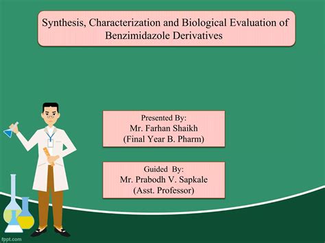 Synthesis Characterization And Biological Evaluation Of Benzimidazoles And Its Derivatives Ppt