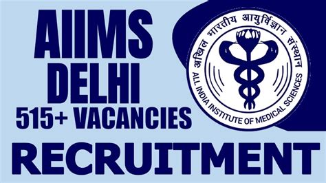 AIIMS New Delhi Recruitment 2024 Notification Out For 515 Vacancies