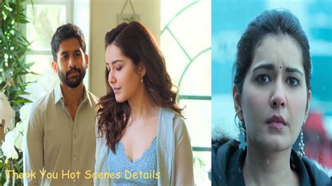 Thank You Hot Scenes Details Naga Chaitanya Raashi Khanna Malavika