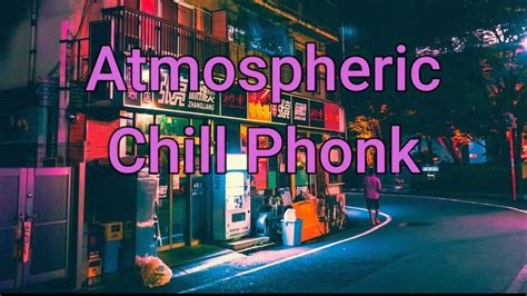 ATMOSPHERIC Chill PHONK PHONK MIX NIGHT DRIVE YouTube