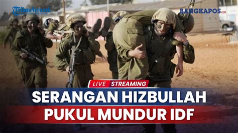 Serangan Terbaru Hizbullah Berhasil Pukul Mundur Infanteri Idf Di