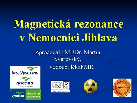 Magnetick Rezonance V Nemocnici Jihlava Zpracoval MUDr Martin