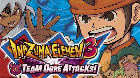 Inazuma Eleven 3 La Amenaza Del Ogro Opening YouTube