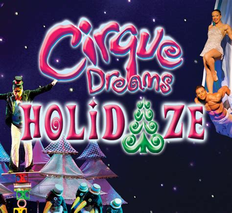 Cirque Dreams: Holidaze Tickets | 7th December | Toyota Oakdale Theatre ...