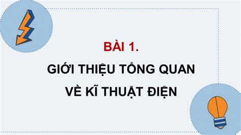 Bài giảng điện tử Công nghệ 12 Công nghệ Điện Điện tử kết nối tri