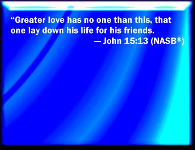 Bible Verse Powerpoint Slides for John 15:13