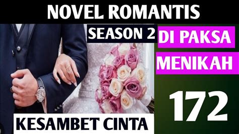 Ep 172 Kesambet Cinta Season 2 Dipaksa Menikah Novel Romantis