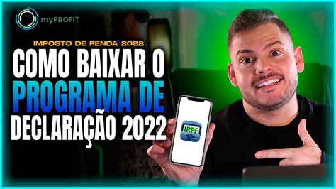 COMO BAIXAR O PROGRAMA DO IMPOSTO DE RENDA 2022 TUTORIAL IRPF 2022