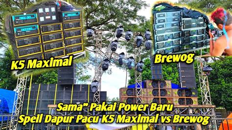 Sama Pakai Power Baru Spil Dapur Pacu K5 Maximal Vs Brewog Di Dampit