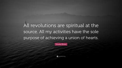 Vinoba Bhave Quote All Revolutions Are Spiritual At The Source All