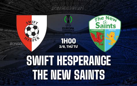 Nh N Nh Swift Hesperange Vs The New Saints Conference League