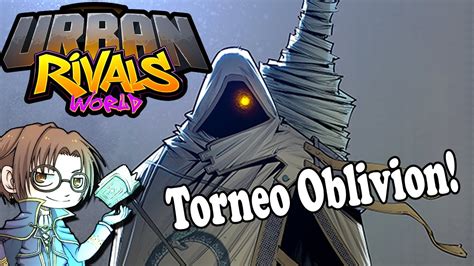 Oblivion En Torneo Urban Rivals Una Hora De Torneo Youtube