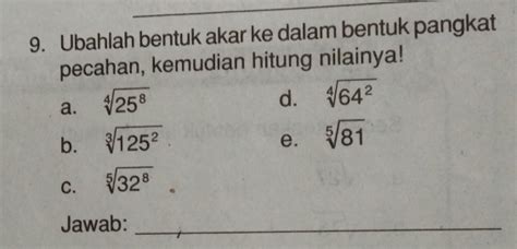 Solved 9 Ubahlah Bentuk Akar Ke Dalam Bentuk Pangkat Pecahan