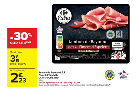 Offre Jambon De Bayonne I G P Piment D Espelette Carrefour Extra