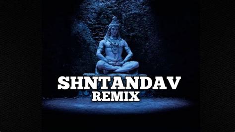 Shiv Tandav Stotram Remix Psy Trance Mix Sachet Tandonparampara Tandon Psy Youtube