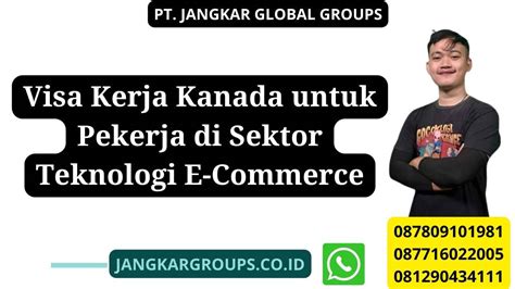 Visa Kerja Kanada Buat Teknologi E Commerce Jangkar Global Groups