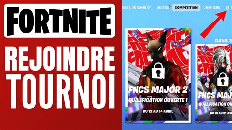 Comment Rejoindre Un Tournoi Fortnite Rejoindre Une Comp Tition