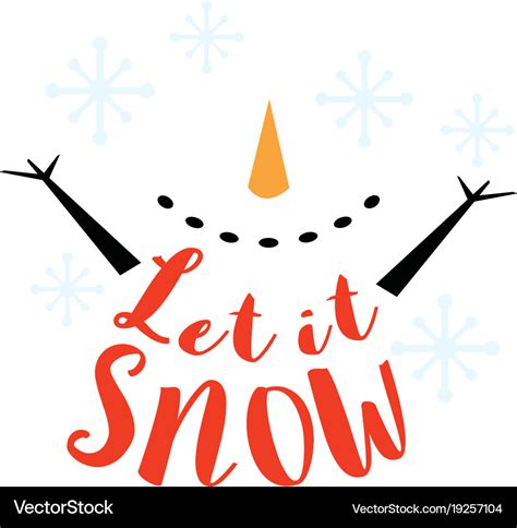 Snowman With Snowflakes And Let It Snow Saying Vector Image