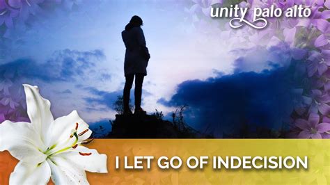 I Let Go Of Indecision Days Of Letting Go Lent Unity Palo