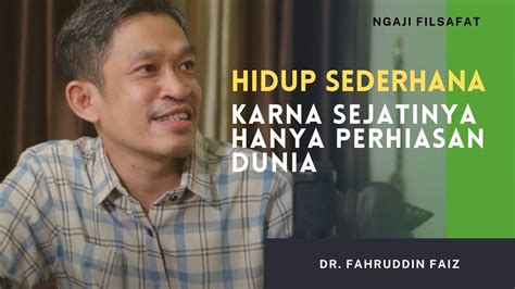 Hidup Sederhana Karna Sejatinya Hanya Perhiasan Dunia Ngaji Filsafat