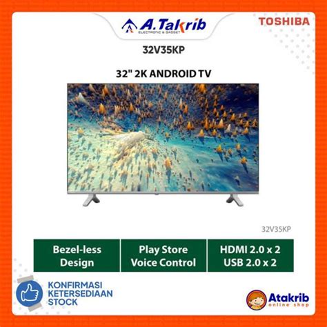 Jual Toshiba Led 32 32v35kp Android Tv Bezel Less Design Di Seller