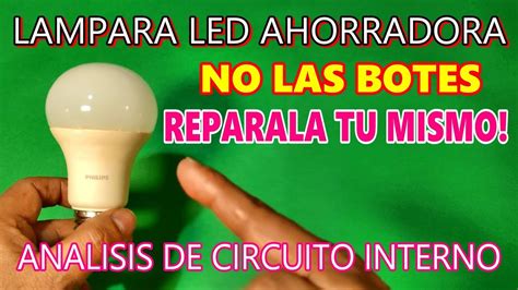 COMO REPARAR LAMPARA LED AHORRADORA MUY FACIL PASO A PASO How