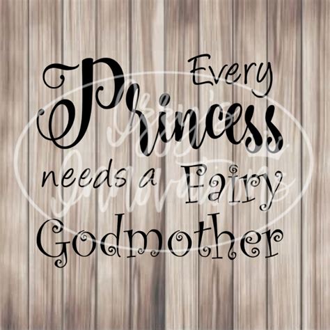 Every Princess Needs A Fairy Godmother Svg For Cricut For Silhouette