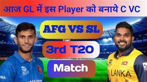 Sl Vs Afg Drem Team Prediction Afg Vs Sl Dream Team Rd T Match