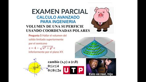 Examen Parcial Calculo Avanzado Utp Volumen Con Coordenadas Polares