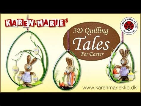 D Quilling Tales For Easter Karen Marie Klip Papir Quilling