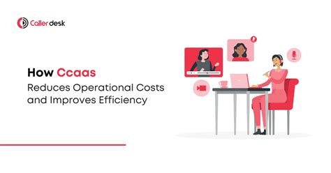 How CCaaS Reduces Operational Costs and Boosts Efficiency