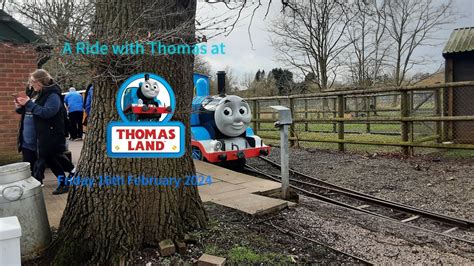 A Ride With Thomas At Thomas Land Friday 16th February 2024 YouTube