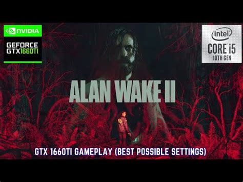 Alan Wake 2 GTX 1660 Ti Gameplay Best Possible Settings 1080 P