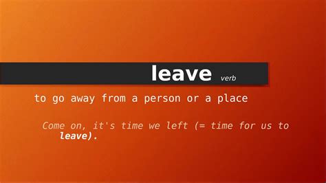 Leave Meaning Of Leave Definition Of Leave Pronunciation Of Leave